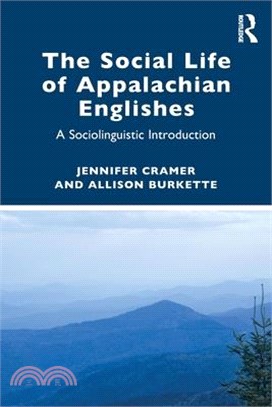 The Social Life of Appalachian Englishes: A Sociolinguistic Introduction