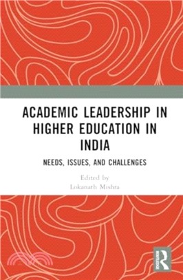 Academic Leadership in Higher Education in India：Needs, Issues, and Challenges