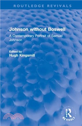 Johnson without Boswell：A Contemporary Portrait of Samuel Johnson