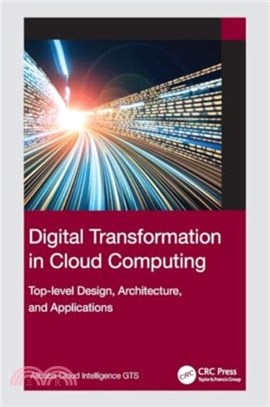 Digital Transformation in Cloud Computing：Top-Level Design, Architecture, and Applications