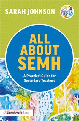 All about Semh: A Practical Guide for Secondary Teachers: A Practical Guide for Secondary Teachers