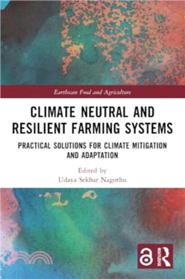 Climate Neutral and Resilient Farming Systems：Practical Solutions for Climate Mitigation and Adaptation