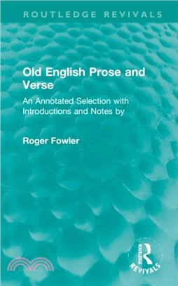 Old English Prose and Verse：An Annotated Selection with Introductions and Notes by