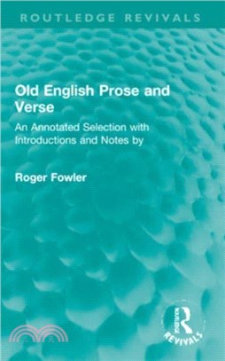 Old English Prose and Verse：An Annotated Selection with Introductions and Notes by