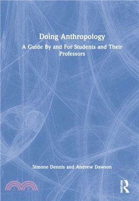 Doing Anthropology：A Guide By and For Students and Their Professors