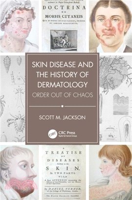 Skin Disease and the History of Dermatology：Order out of Chaos