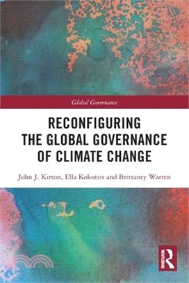 Reconfiguring the Global Governance of Climate Change