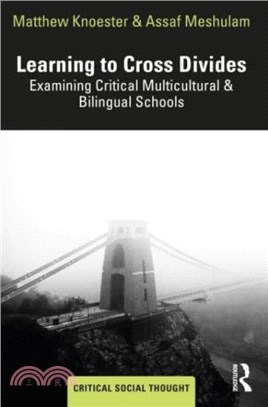 Learning to Cross Divides：Examining Critical Multicultural and Bilingual Schools