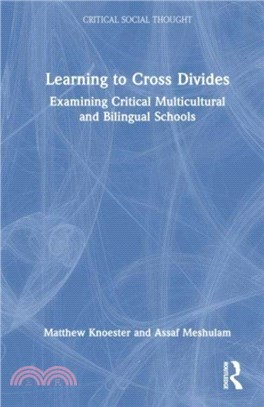 Learning to Cross Divides：Examining Critical Multicultural and Bilingual Schools