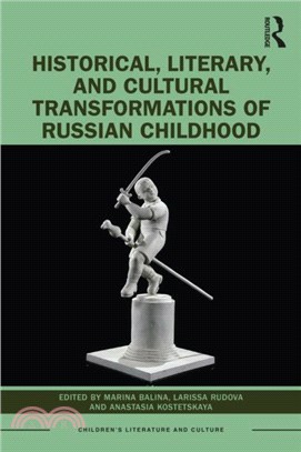 Historical and Cultural Transformations of Russian Childhood：Myths and Realities