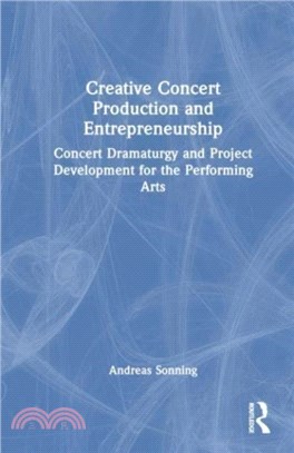 Creative Concert Production and Entrepreneurship：Concert Dramaturgy and Project Development for the Performing Arts