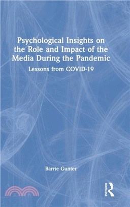 Psychological Insights on the Role and Impact of the Media During the Pandemic：Lessons from COVID-19