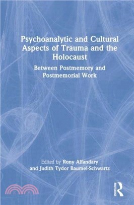 Psychoanalytic and Cultural Aspects of Trauma and the Holocaust：Between Postmemory and Postmemorial Work