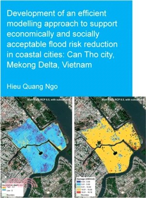 Development of an Efficient Modelling Approach to Support Economically and Socially Acceptable Flood Risk Reduction in Coastal Cities: Can Tho City, Mekong Delta, Vietnam