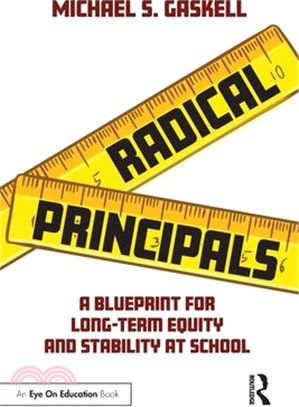 Radical Principals: A Blueprint for Long-Term Equity and Stability at School