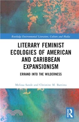 Literary Feminist Ecologies of American and Caribbean Expansionism：Errand into the Wilderness