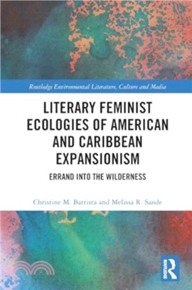 Literary Feminist Ecologies of American and Caribbean Expansionism：Errand into the Wilderness