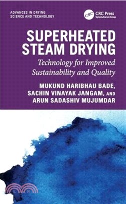 Superheated Steam Drying：Technology for Improved Sustainability and Quality