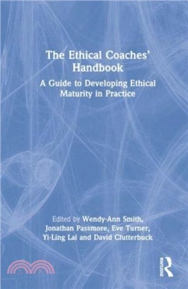 The Ethical Coaches' Handbook：A Guide to Developing Ethical Maturity in Practice