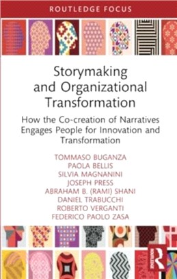 Storymaking and Organizational Transformation：How the Co-creation of Narratives Engages People for Innovation and Transformation