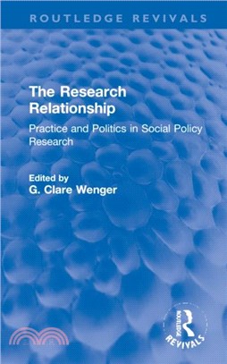 The Research Relationship：Practice and Politics in Social Policy Research