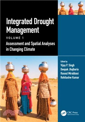 Integrated Drought Management, Volume 1：Assessment and Spatial Analyses in Changing Climate