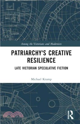 Patriarchy's Creative Resilience：Late Victorian Speculative Fiction
