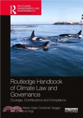 Routledge Handbook of Climate Law and Governance：Courage, Contributions and Compliance