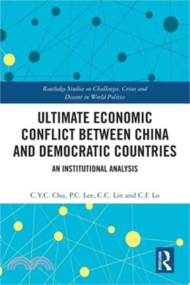 Ultimate Economic Conflict Between China and Democratic Countries: An Institutional Analysis