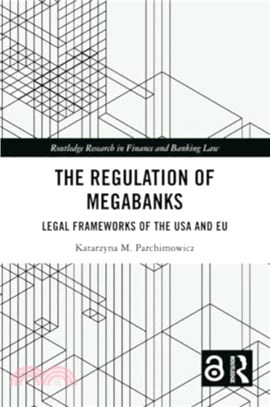 The Regulation of Megabanks：Legal frameworks of the USA and EU