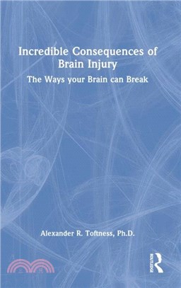 Incredible Consequences of Brain Injury：The Ways your Brain can Break