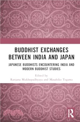 Buddhist Exchanges Between India and Japan：Japanese Buddhists Encountering India and Modern Buddhist Studies