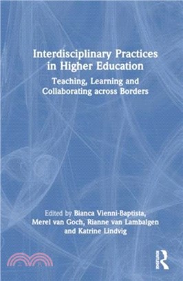 Interdisciplinary Practices in Higher Education：Teaching, Learning and Collaborating across Borders