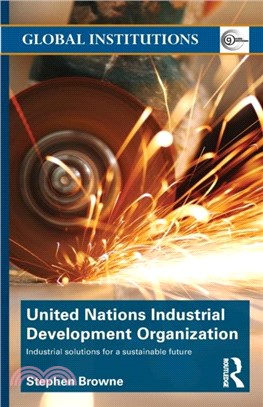 United Nations Industrial Development Organization：Industrial Solutions for a Sustainable Future