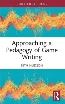 Approaching a Pedagogy of Game Writing