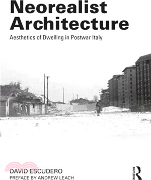 Neorealist Architecture：Aesthetics of Dwelling in Postwar Italy