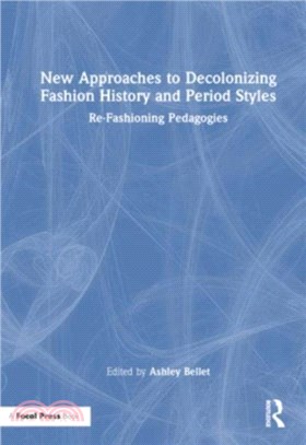 New Approaches to Decolonizing Fashion History and Period Styles：Re-Fashioning Pedagogies