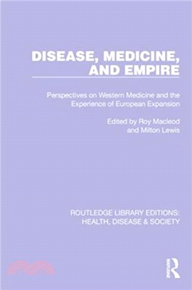 Disease, Medicine and Empire：Perspectives on Western Medicine and the Experience of European Expansion