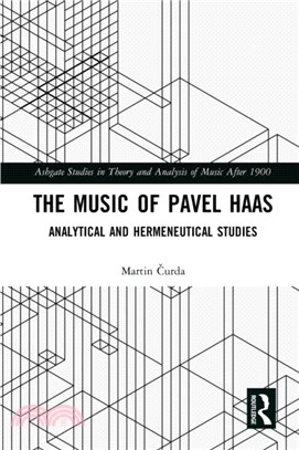 The Music of Pavel Haas：Analytical and Hermeneutical Studies