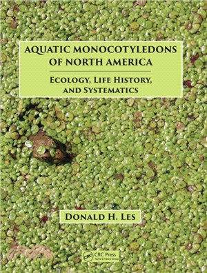 Aquatic Monocotyledons of North America：Ecology, Life History, and Systematics