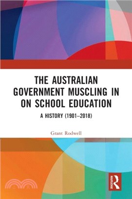 The Australian Government Muscling in on School Education：A History (1901-2018)