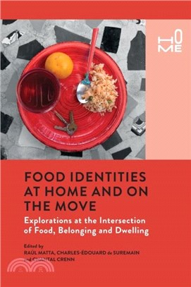 Food Identities at Home and on the Move：Explorations at the Intersection of Food, Belonging and Dwelling