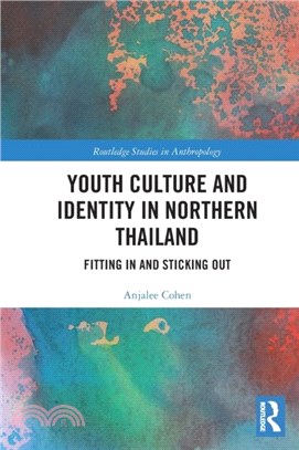 Youth Culture and Identity in Northern Thailand：Fitting In and Sticking Out