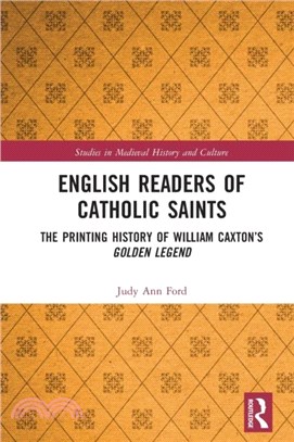 English Readers of Catholic Saints：The Printing History of William Caxton's Golden Legend