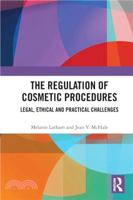 The Regulation of Cosmetic Procedures：Legal, Ethical and Practical Challenges