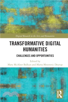 Transformative Digital Humanities：Challenges and Opportunities