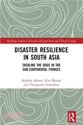 Disaster Resilience in South Asia：Tackling the Odds in the Sub-Continental Fringes