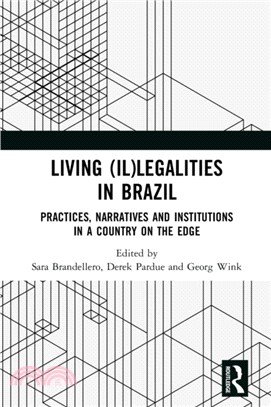 Living (Il)legalities in Brazil：Practices, Narratives and Institutions in a Country on the Edge