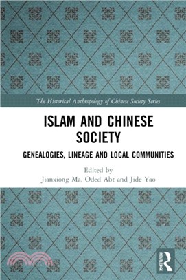Islam and Chinese Society：Genealogies, Lineage and Local Communities