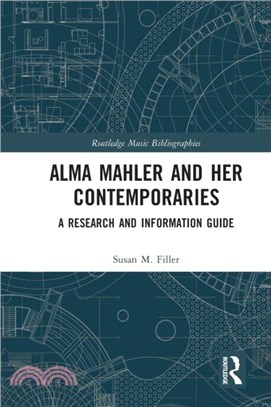 Alma Mahler and Her Contemporaries：A Research and Information Guide